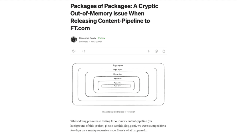 Screenshot of https://medium.com/@alexandra.cerda/packages-of-packages-a-cryptic-out-of-memory-issue-when-releasing-content-pipeline-to-ft-com-5db517be240f